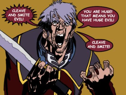 CLEAVE AND SMITE EVIL!